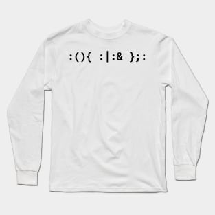 Bash Fork Bomb - Text for Unix/Linux Hackers Long Sleeve T-Shirt